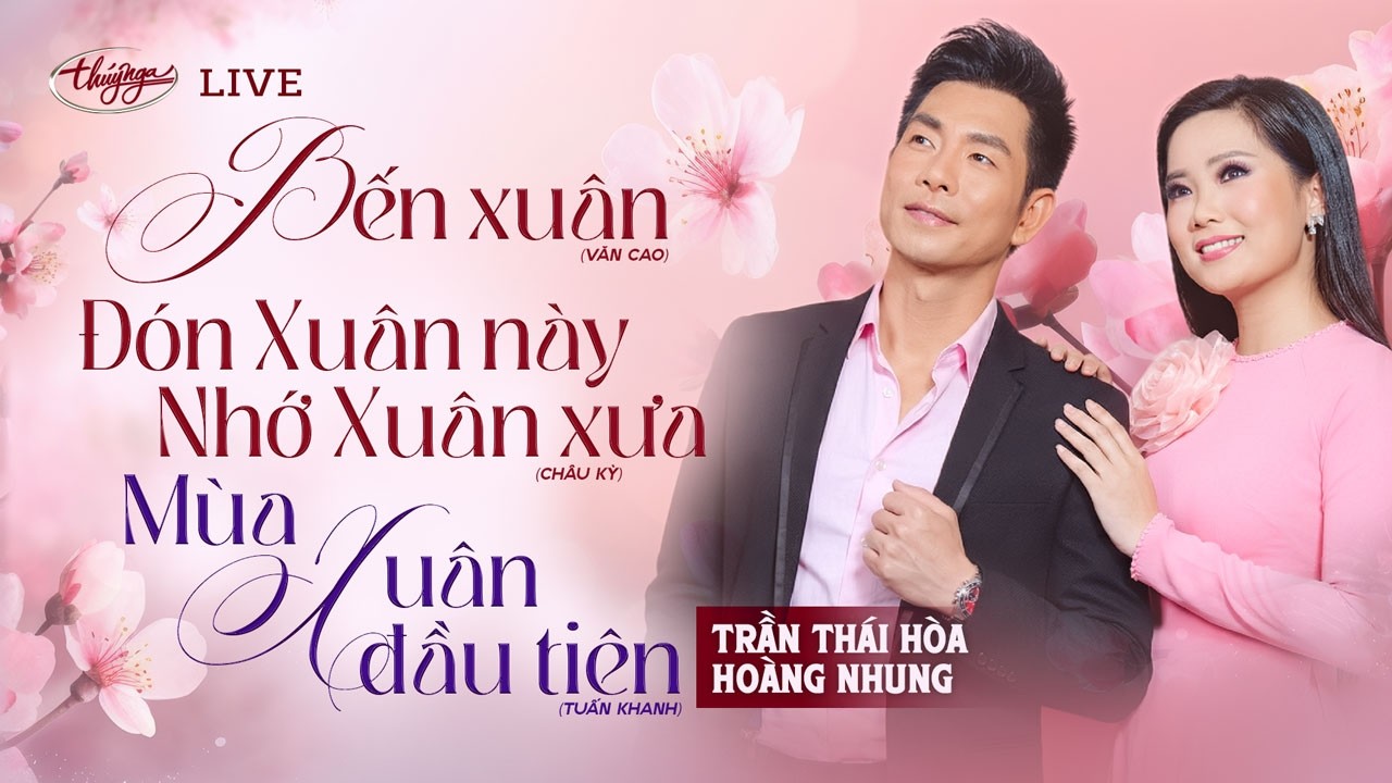 Trần Thái Hòa & Hoàng Nhung - Đón Xuân Này Nhớ Xuân Xưa, Bến Xuân, Mùa Xuân Đầu Tiên | LIVE