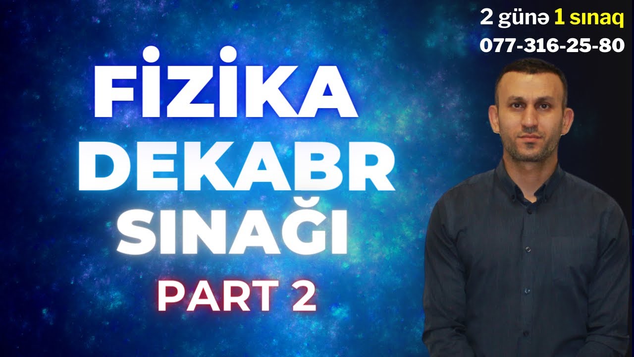 Fizika dekabr sınağı. Part 2
