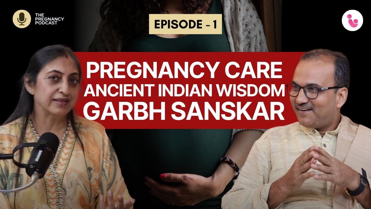What is Garbha sanskar? | Know the ancient knowledge | The pregnancy podcast | Ep 1
