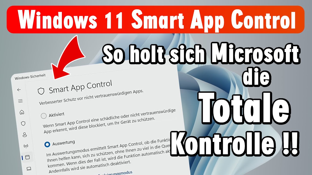 Hat Microsoft bei euch schon die Totale Kontrolle? - Windows 11 Smart App Control deaktivieren