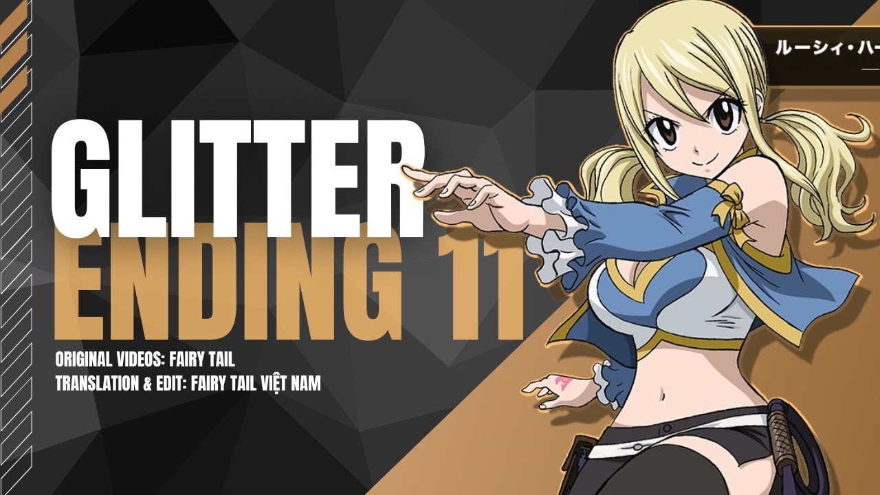 【Vietsub - Lyrics】Glitter | Fairy Tail Ending 11