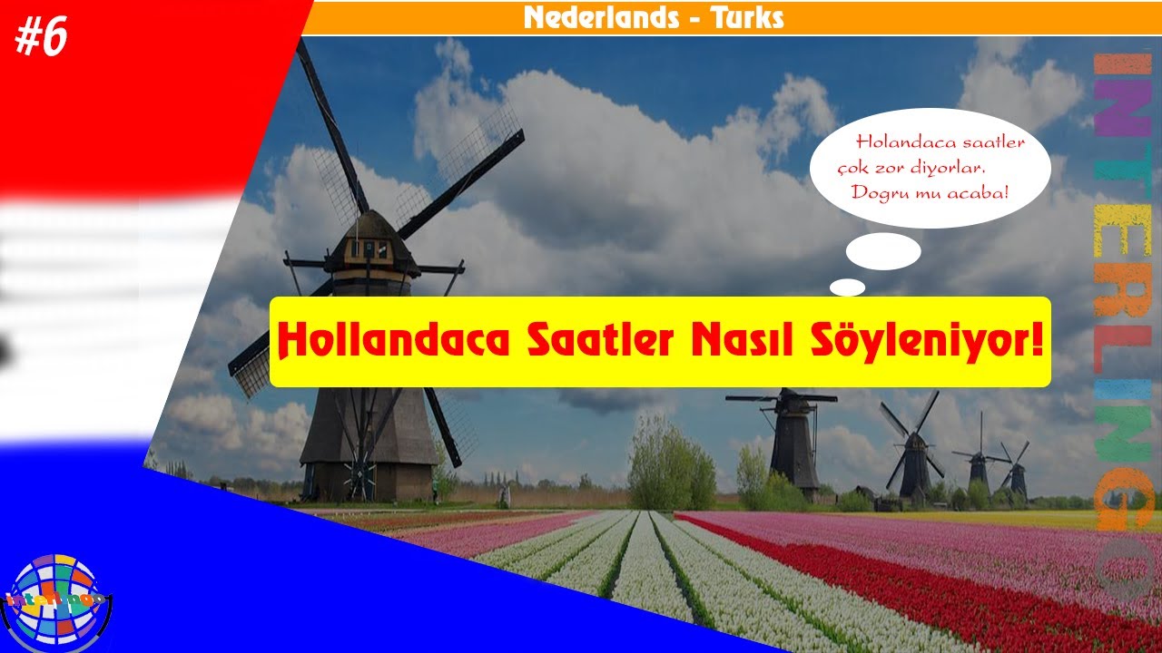 DERS 6  | Hollandaca'da saatler nasıl söyleniyor  Hoe laat is het? |