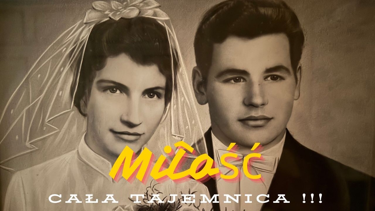 MIŁOŚĆ - Sekret 63 lat bycia razem!!!!