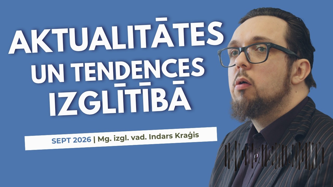 1. Aktualitātes un tendences izglītībā (SEPT 2026)