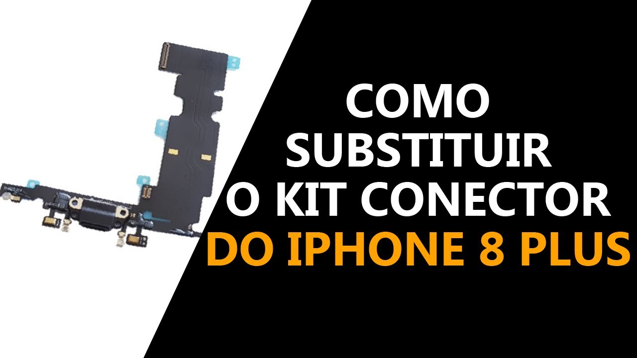 Como trocar o kit conector do iPhone 8 Plus