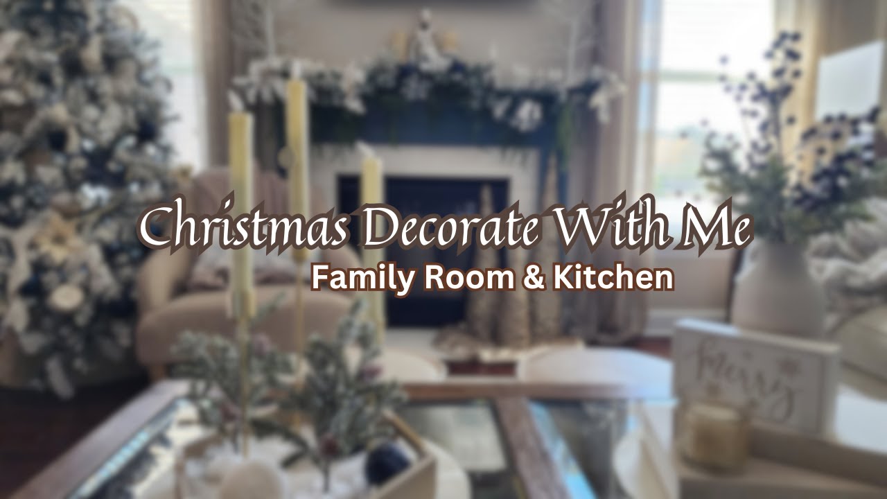 2024 Christmas Decorate With Me | Family Room & Kitchen