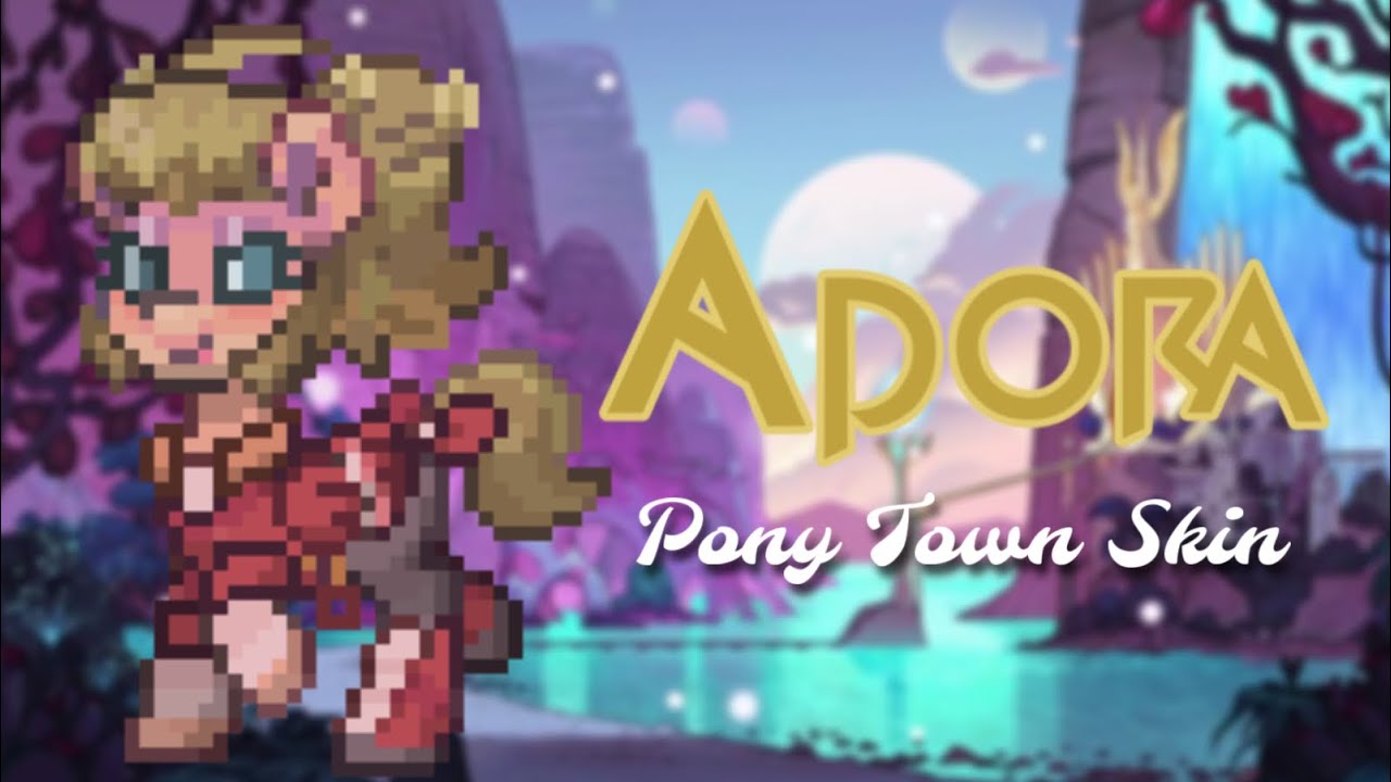 ⚔️ | Adora Pony Town Skin Tutorial ~ She-Ra and the Princesses of Power (RE-UPLOAD)