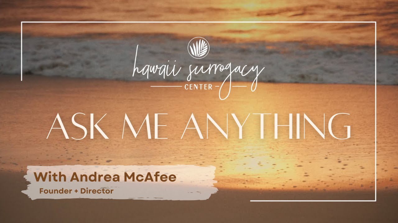 Surrogacy Ask Me Anything | Hawaii Surrogacy Center