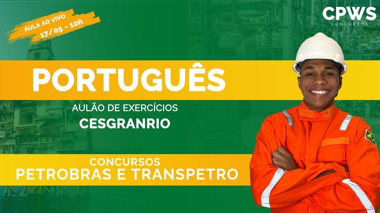 Língua Portuguesa - Aulão de Exercícios CESGRANRIO - Concursos Petrobras | CPWS