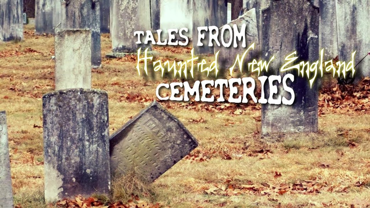Tales from Haunted New England Cemeteries