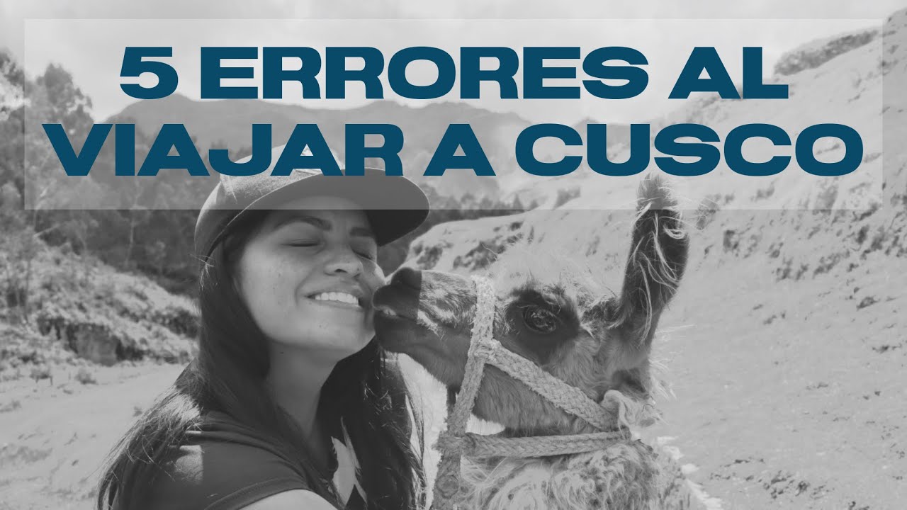 5 ERRORES que todo turista comete al viajar a CUSCO l que no te pase lo mismo!