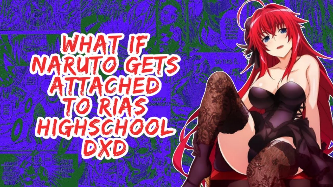 What if Naruto Gets Attached to Rias Highschool DxD | Part 1