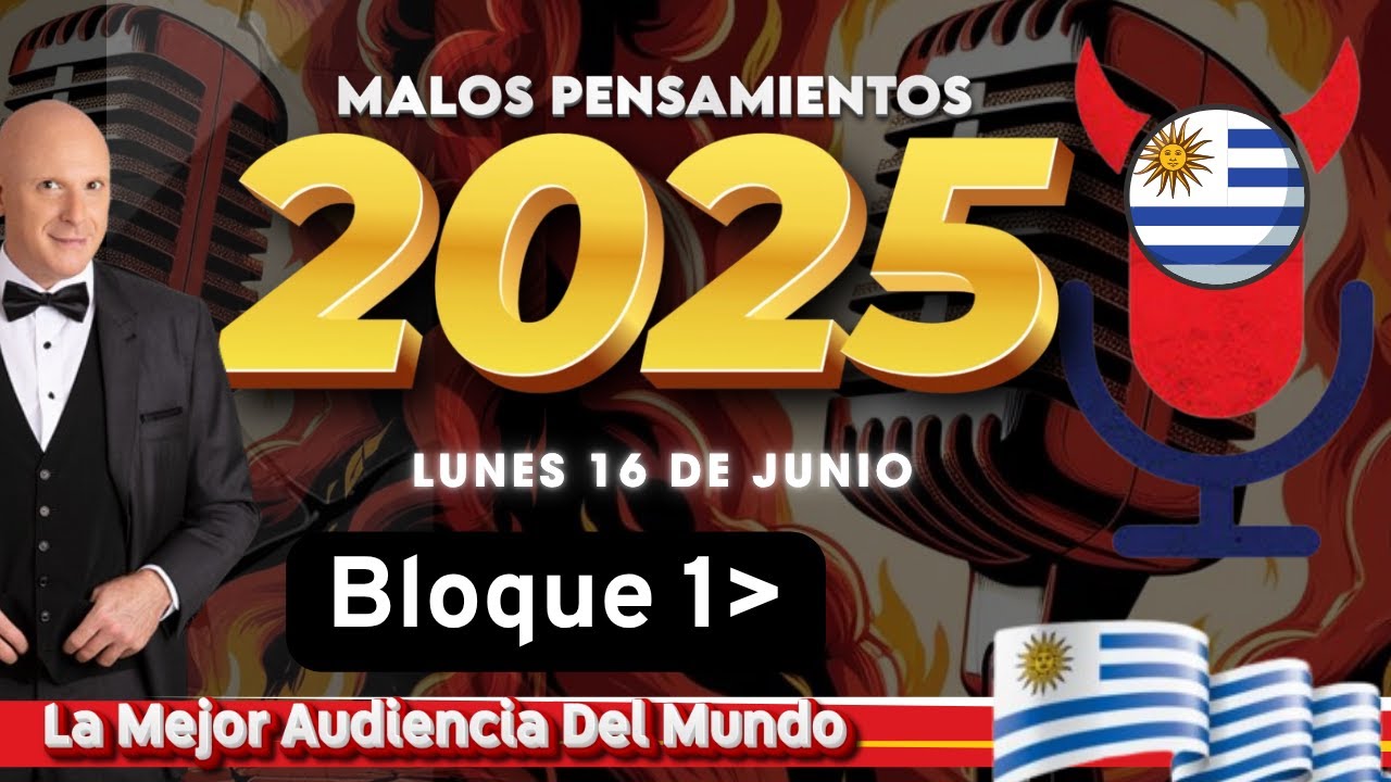 Malos Pensamientos Lunes 16 De Junio 2025 Bloque 1