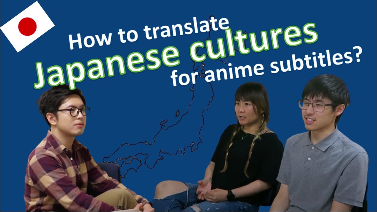 Localization Interview: How to translate Japanese cultures for anime subtitles?