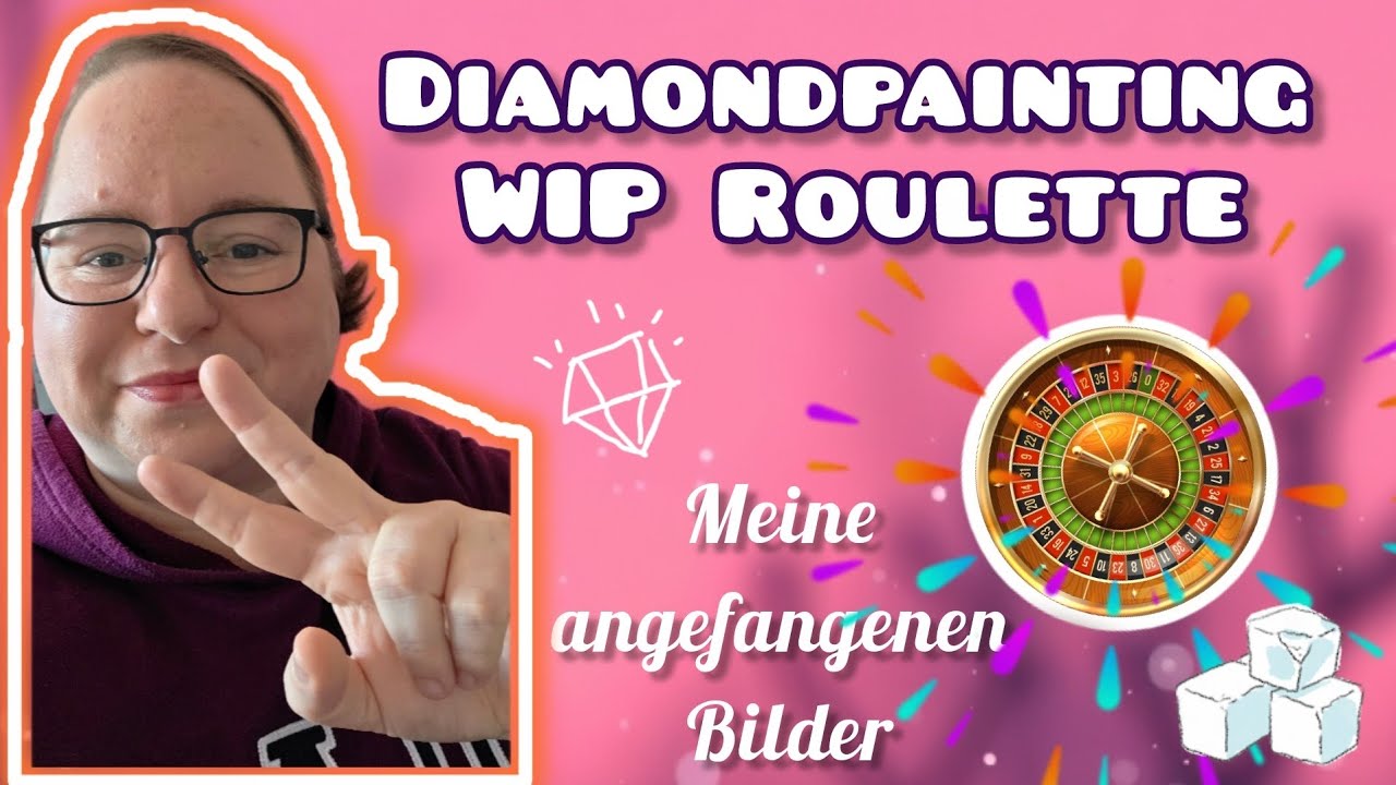 Yay !! ☺️ Neues Videoformat Diamondpainting WIP Roulette 