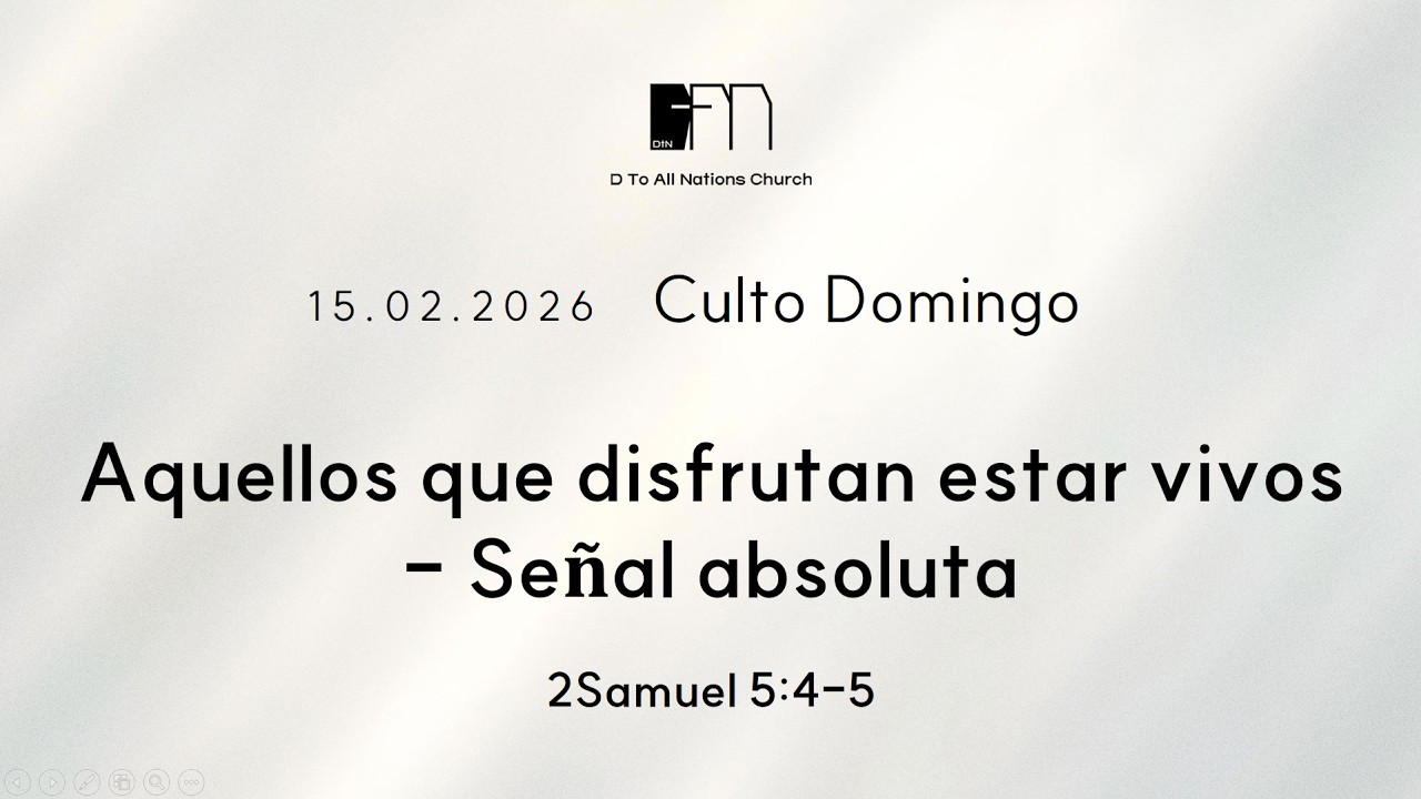 15.02.2026-[Culto Domingo]Aquellos que disfrutan estar vivos - Señal absoluta (2Samuel 5:4-5)