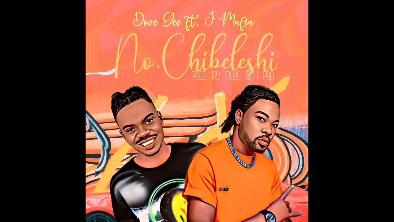 Dove Gee ft J mafia - No Chibeleshi (Official Audio)  Re uploaded 