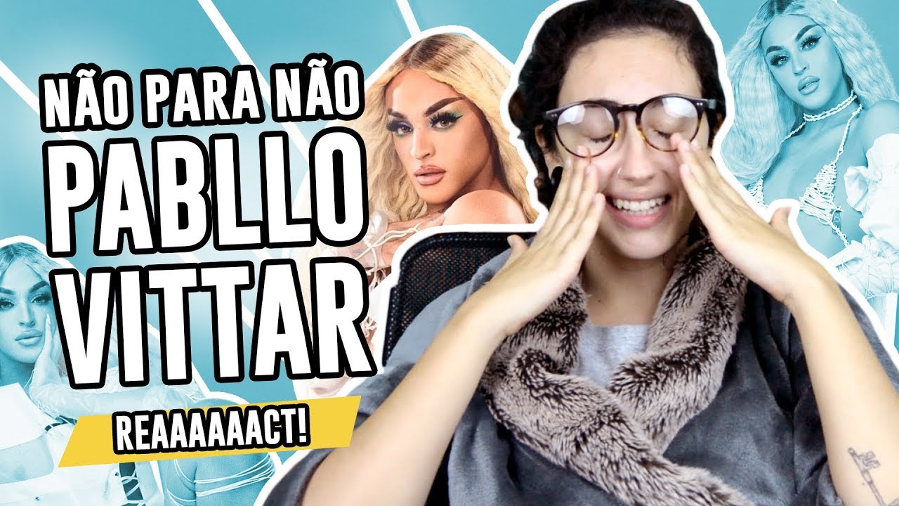 REACT: &Aacute;lbum N&atilde;o Para N&atilde;o de Pabllo Vittar - Luma Show