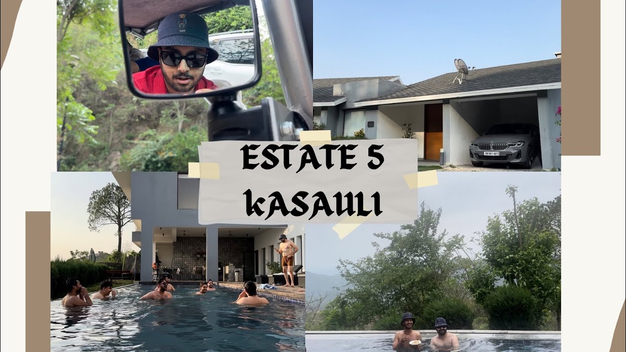 ESTATE 5 KASAULI || UNPLANNED TRIP || FULL FUN || CHACHA SLIPPED 😂