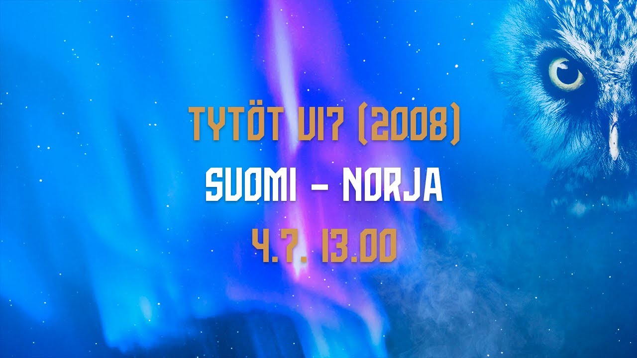Tytöt U17 (2008) | Suomi – Norja | 4.7. 13.00