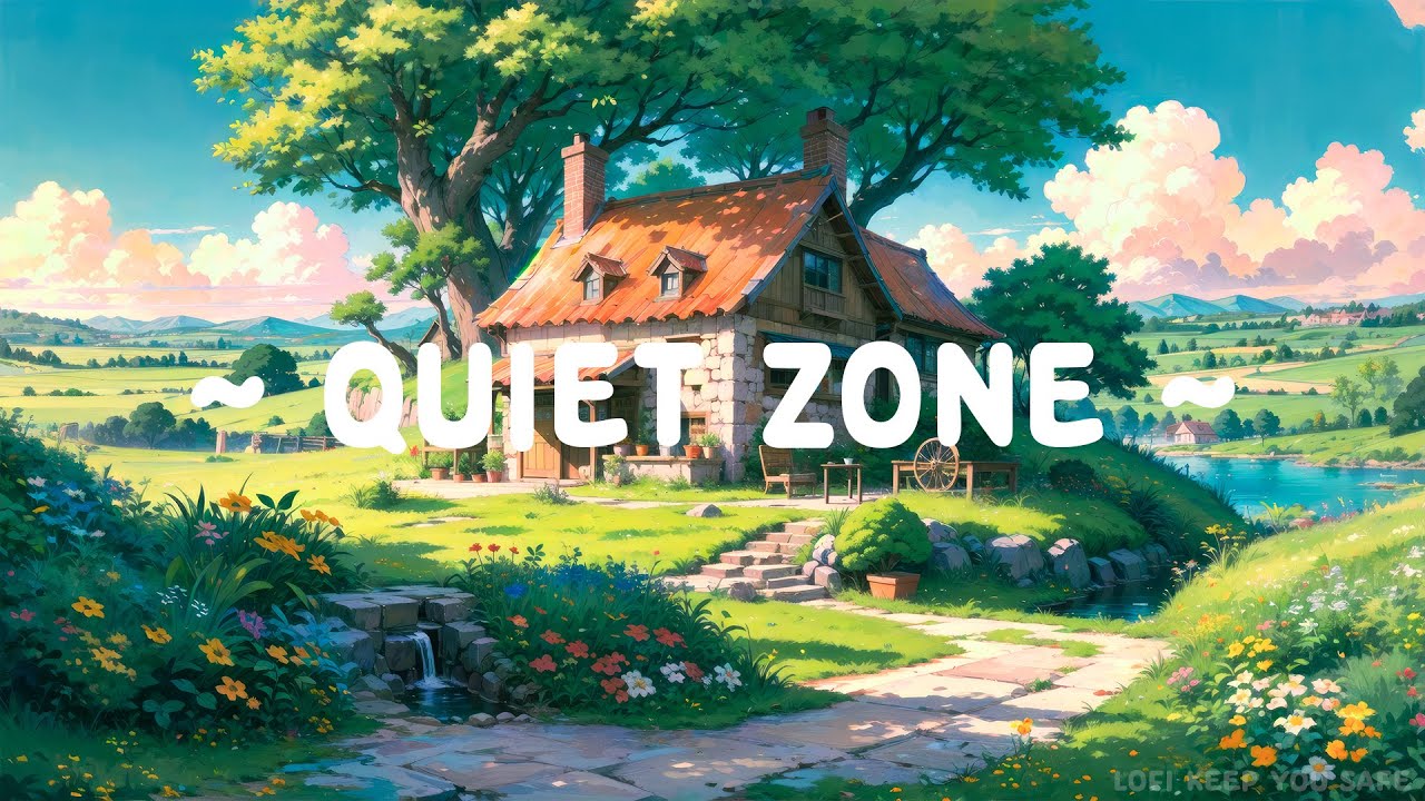 Quiet Zone 🌱 Summer Lofi Vibe 🌼 Get More Positive to study, work with [ Lofi Hip Hop - Lofi Music ]