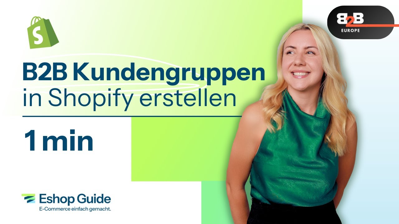 B2B Kundengruppen in Shopify erstellen &ndash; So geht&rsquo;s mit der neuen B2B Europe App!