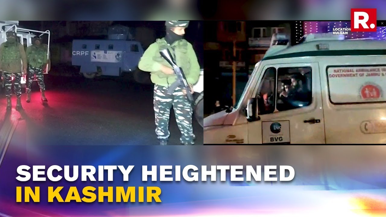 CRPF Deployment Enhanced, Eyewitnesses Recount How Terrorists Opened Fire On Labourers In Kulgam
