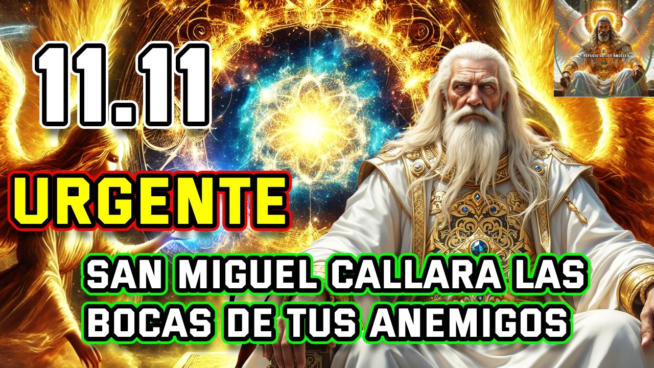 1111 🚨 URGENTE EL ARCÁNGEL MIGUEL ENVÍA 2 ÁNGELES A TU HOGAR 🚨 para callar las bocas de tus enemigos