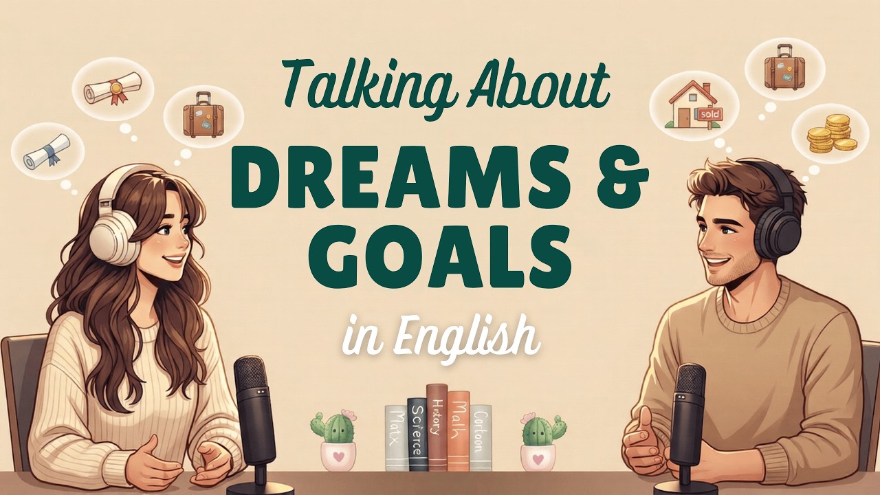 Talking About Dreams and Goals | English Podcast For Easy English in Daily Life