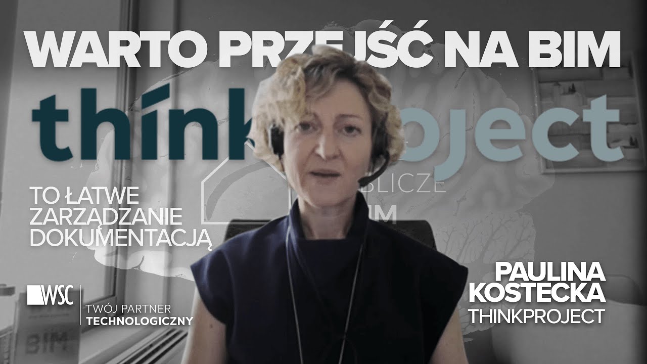 Dlaczego BIM? - łatwa wizualizacja modeli - ThinkProject na NOB x WSC