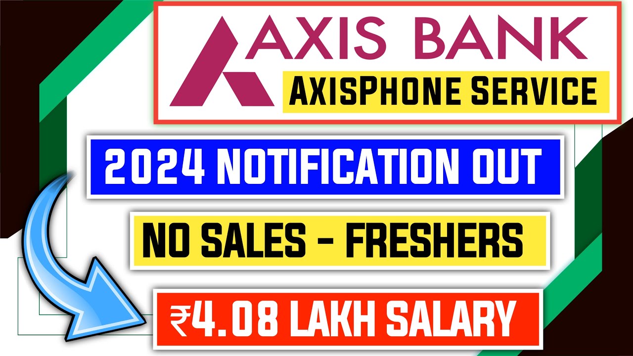 New Axis Bank Phone Banking Officer Program 2024 Notification Out