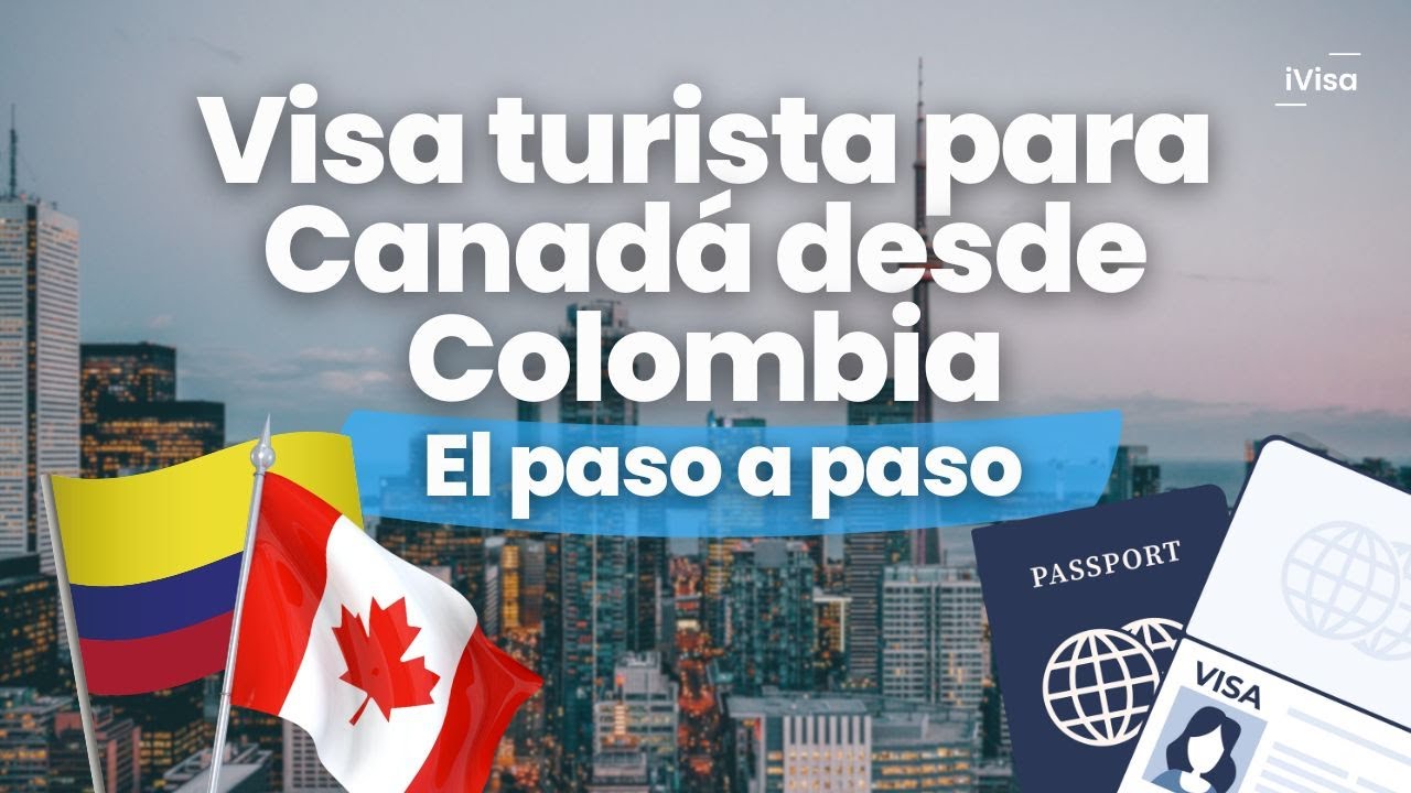 C&oacute;mo sacar la visa para Canad&aacute; en Colombia #ivisa #canada