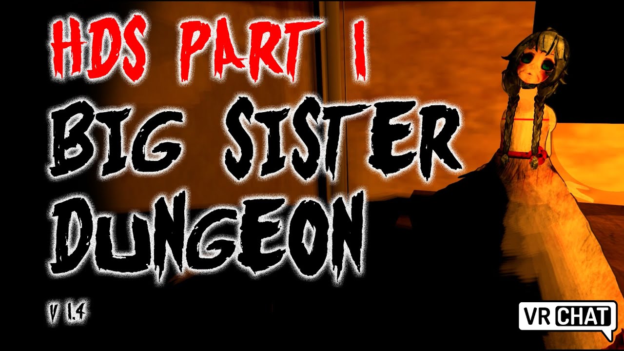 VRChat - HDS Part 1 [Big Sister Dungeon]