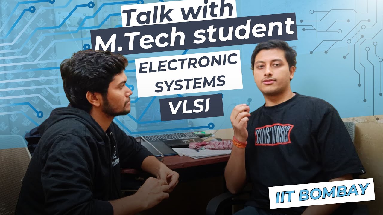 M.Tech in Electronic Systems at IIT Bombay | Talk with M.Tech VLSI student Sandeep Kumar Yadav