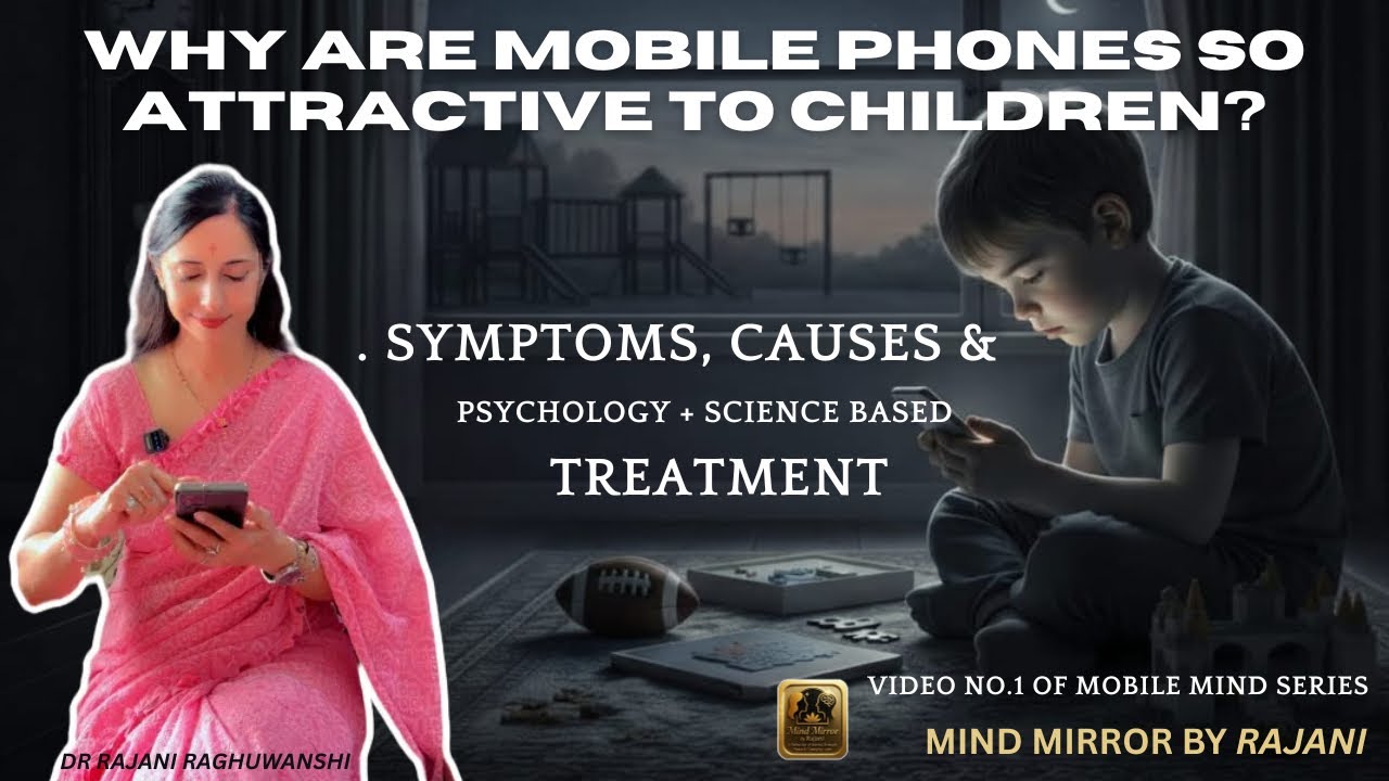 Bacchon ko mobile itna attract kyun karta hai? Symptoms,causes,psychology &science based treatment✨
