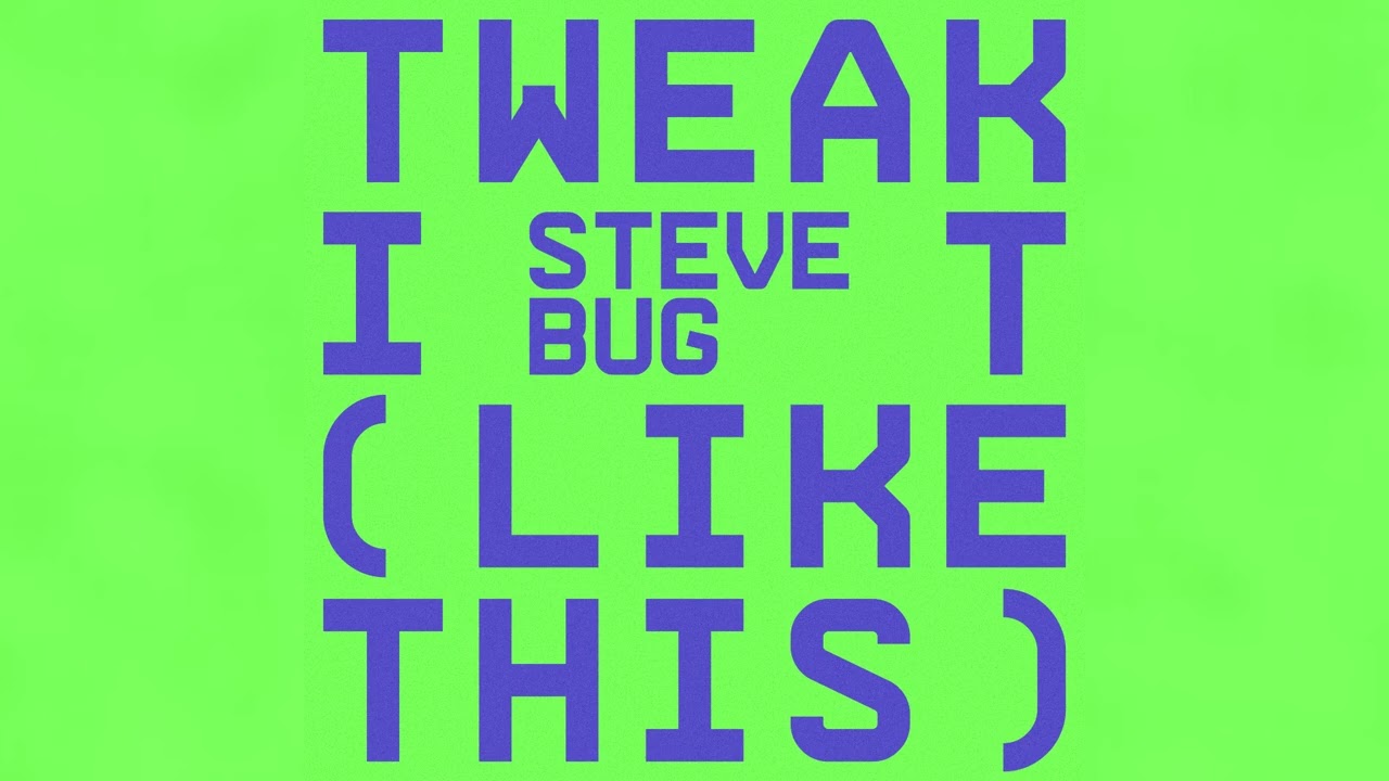 Steve Bug - Tweak It (Like This)