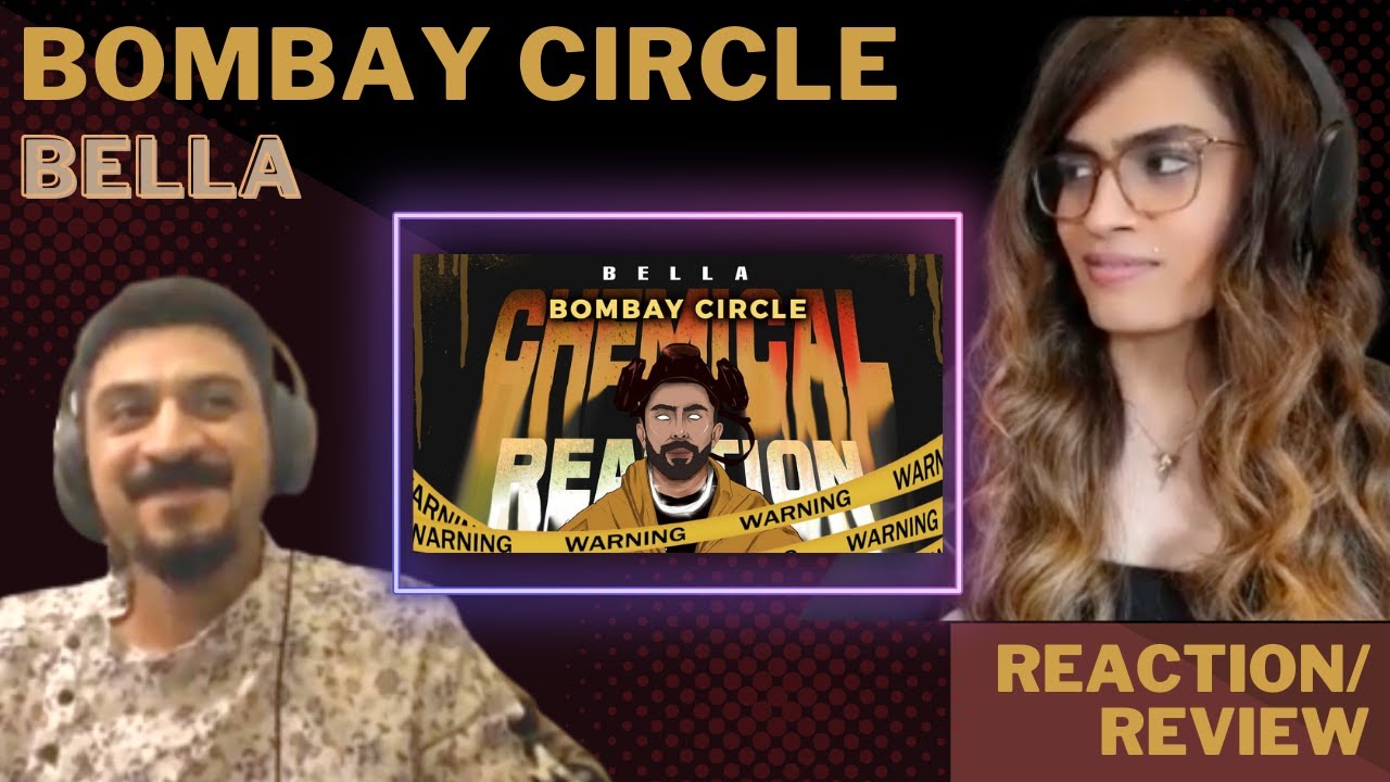 BOMBAY CIRCLE (BELLA) REACTION! || Chemical Reaction Mixtape