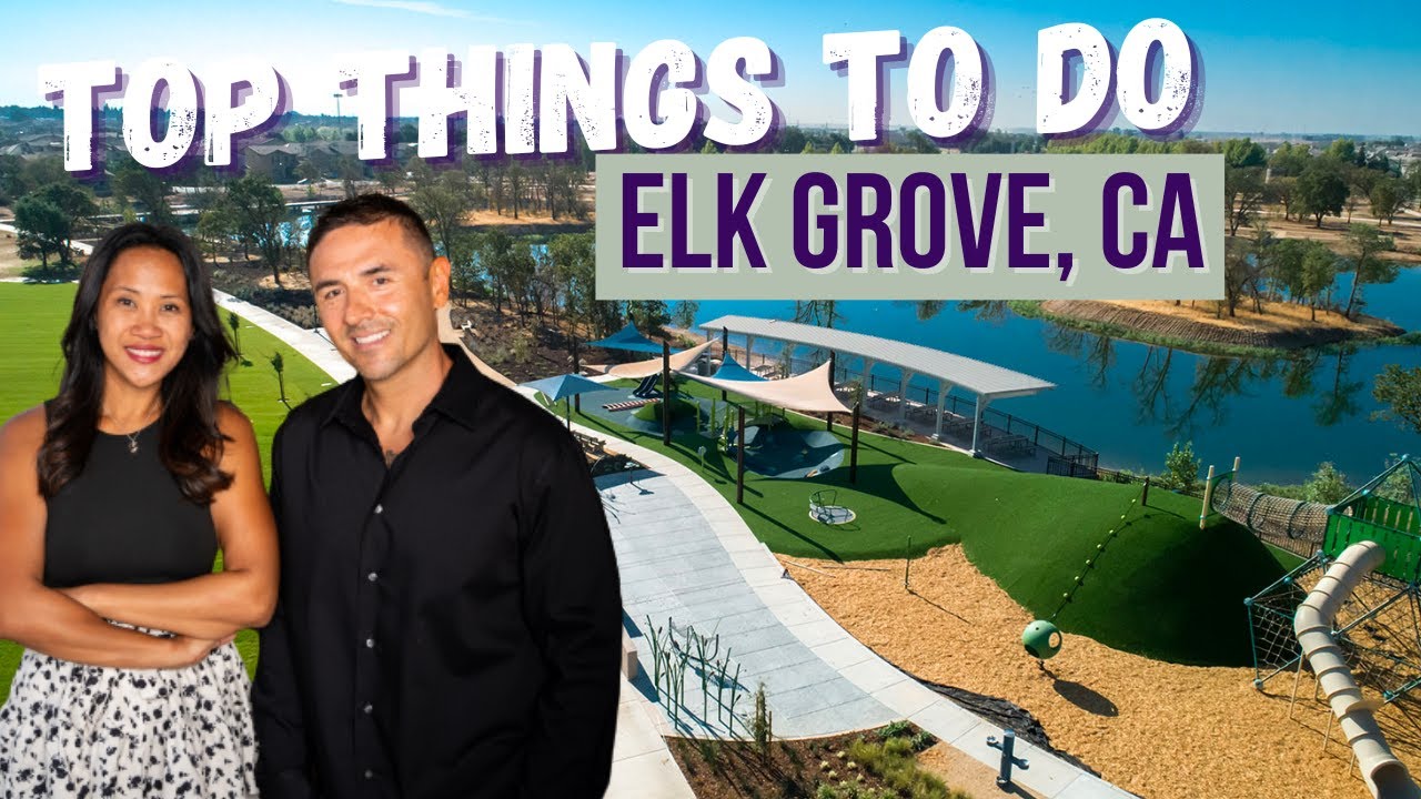 Top Things To Do in Elk Grove California | Moving to Elk Grove CA