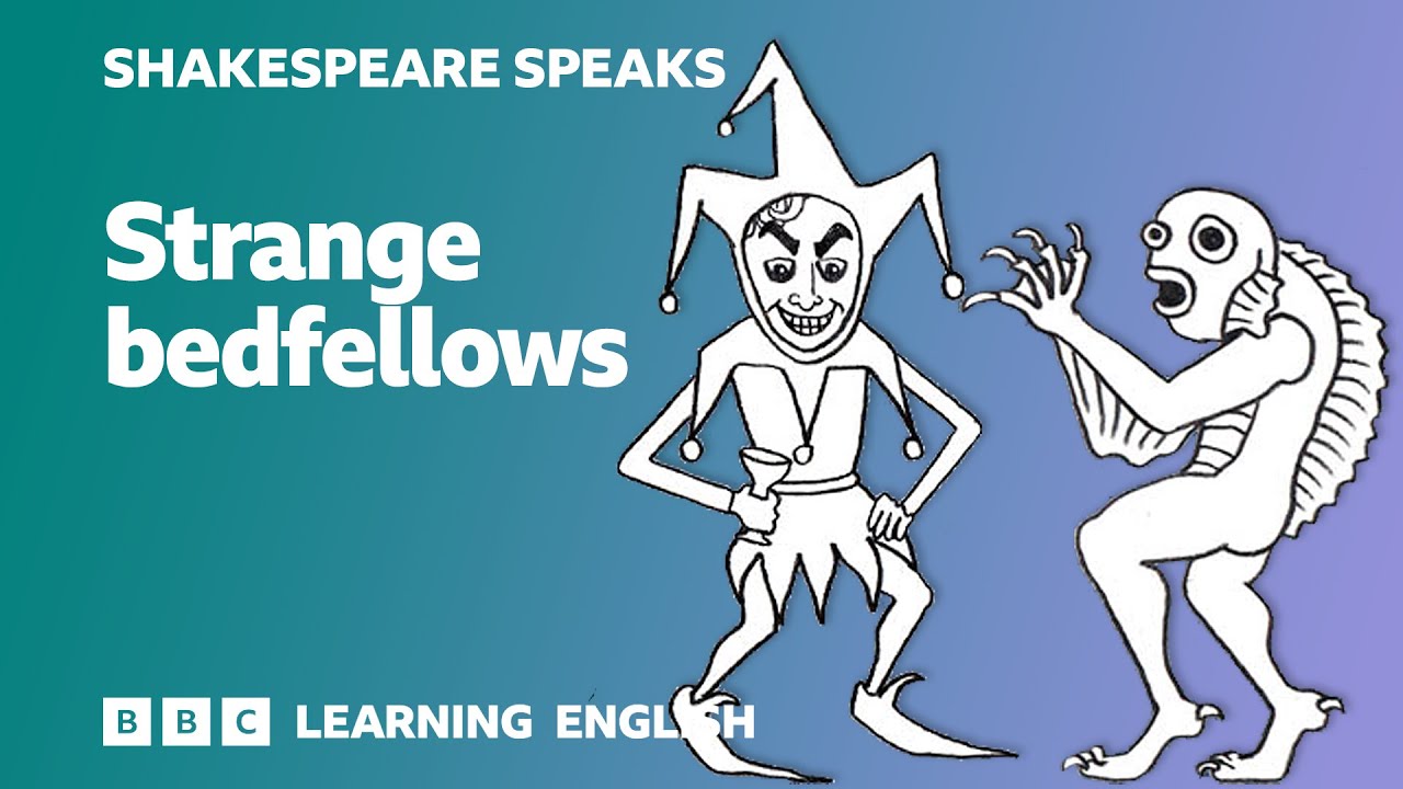 🎭 Strange bedfellows - Learn English vocabulary & idioms with Shakespeare Speaks
