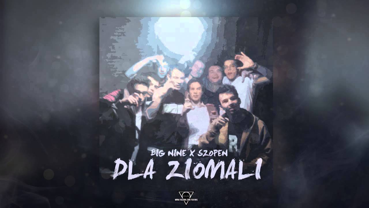 BIG NINE ✖ SZOPEN - DLA ZIOMALI [GFX. JARUKE]