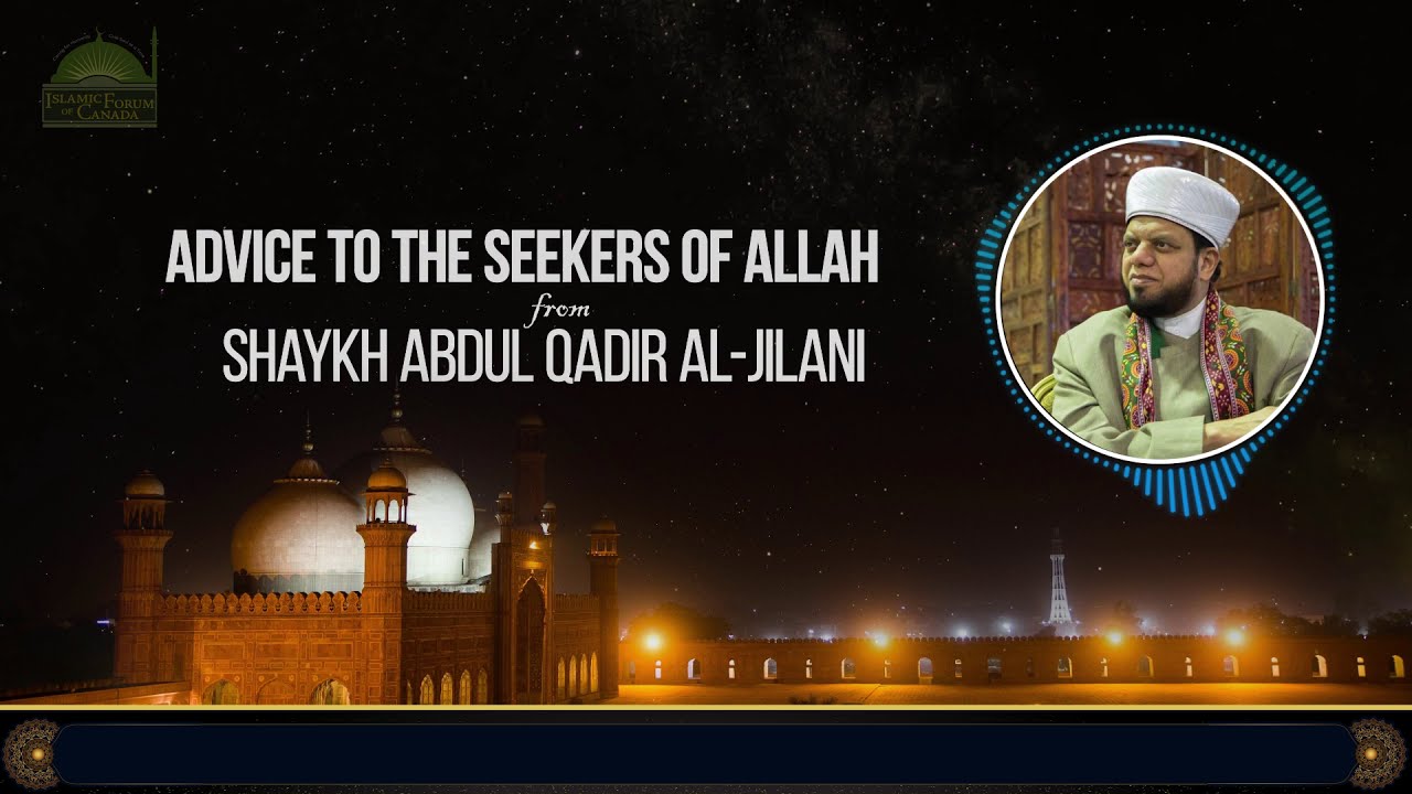 Advice to the Seekers of Allah SWT - Shaykh Abdul Qadir al Jilani