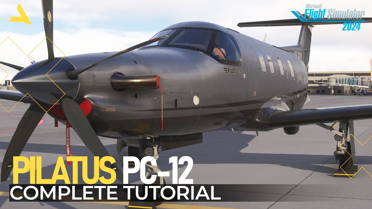 Complete Tutorial of Pilatus PC-12 in MSFS 2024 | A Beginners Guide