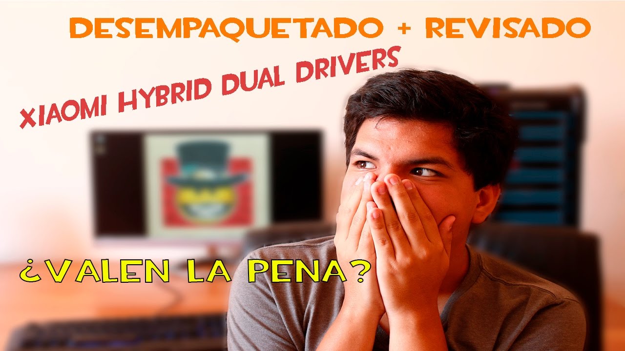 DESEMPAQUETADO + REVISADO XIAOMI HYBRID DUAL DRIVERS ¿VALEN LA PENA?