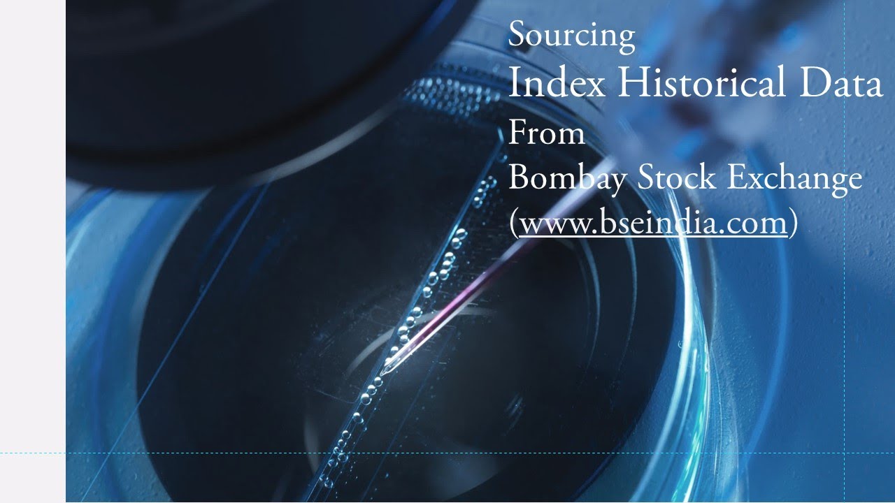 Download historical index  values / data from Bombay Stock Exchange (BSE India)