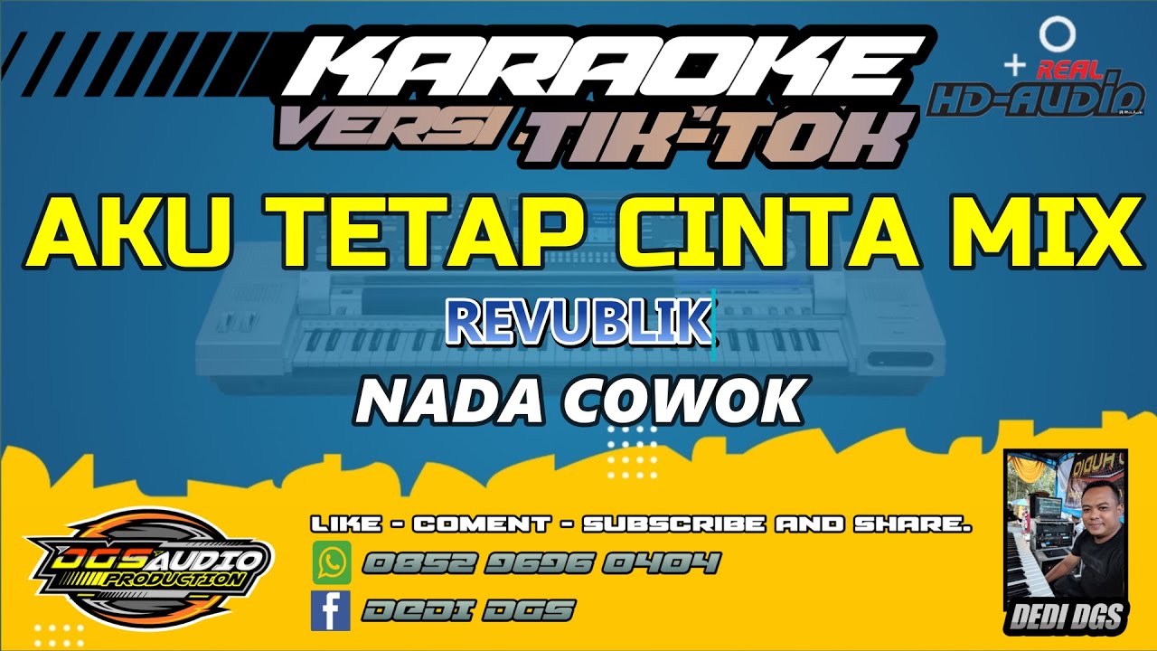 KARAOKE. AKU TETAP CINTA MIX - VERSI TIK TOK - REVUBLIK  / NADA Cowok.