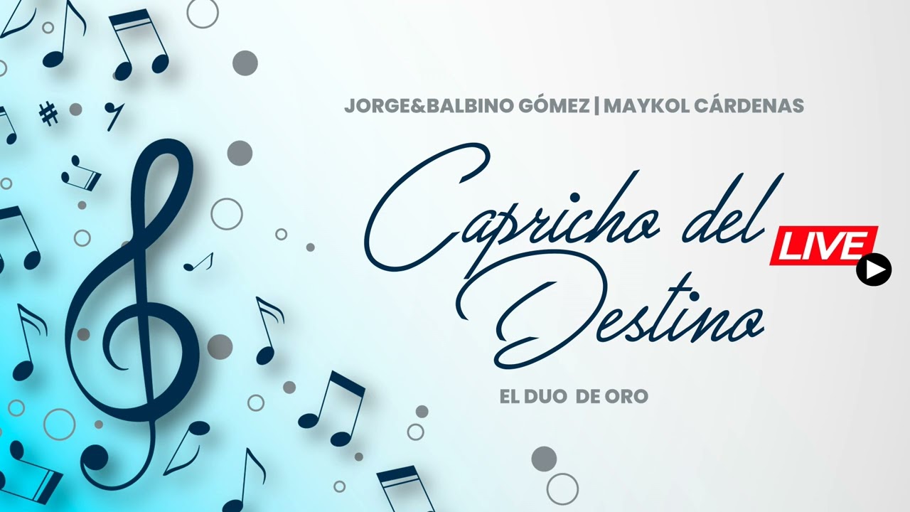 Capricho Del Destino - Jorge & Balbino Gómez (Live)