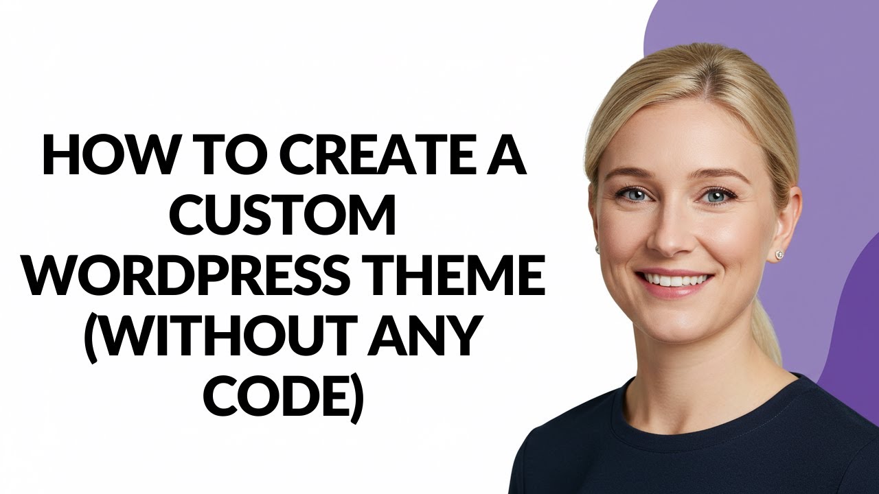 How to Create a Custom Wordpress Theme (without Any Code) - Julia'sTutorials