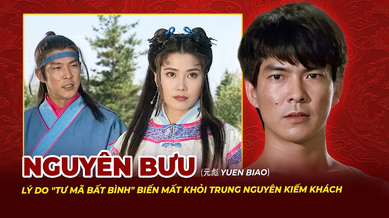 Nguy&ecirc;n Bưu: L&yacute; Do Tư M&atilde; Bất B&igrave;nh Biến Mất Khỏi Trung Nguy&ecirc;n Kiếm Kh&aacute;ch | Tệp Tin Mật