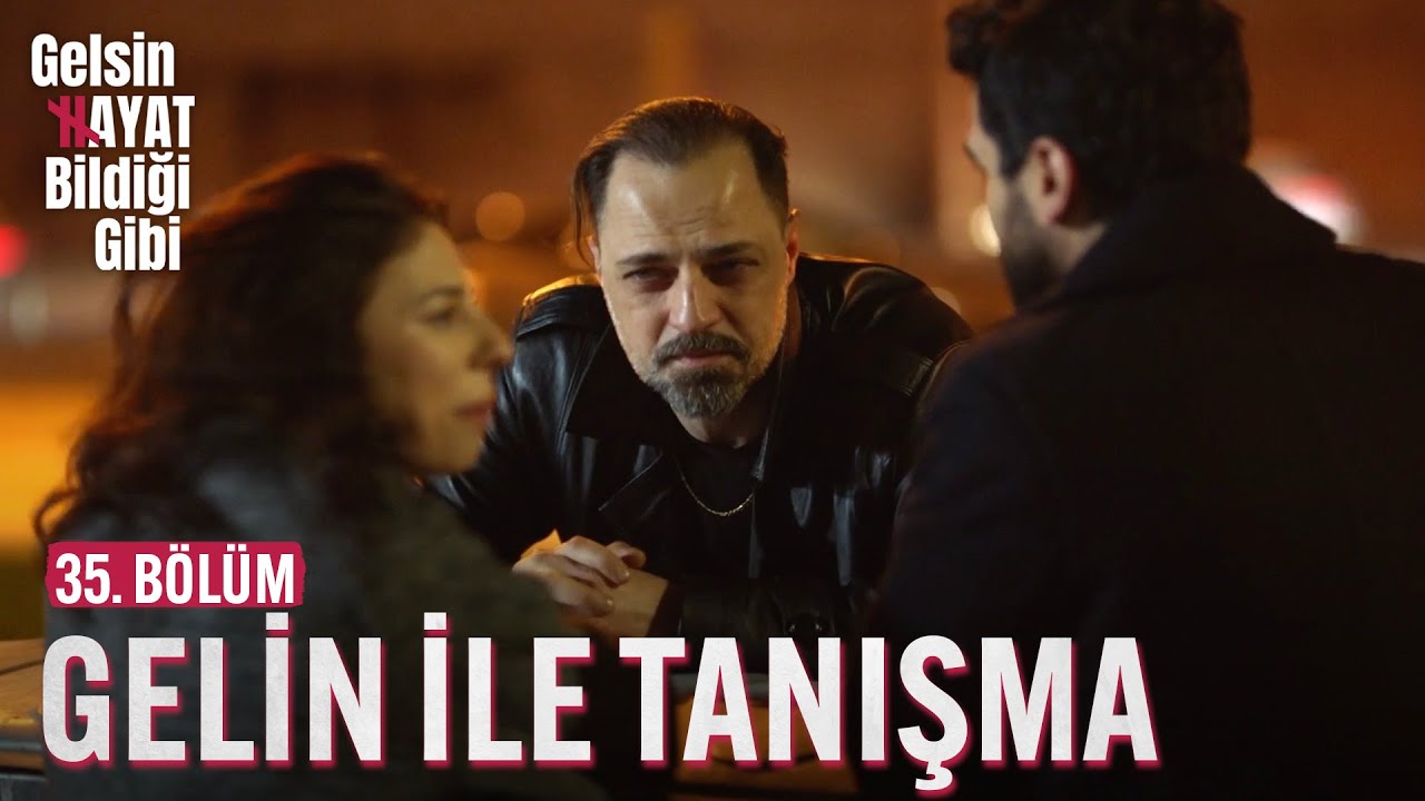 Sadi'nin Gelin ile Tanışması - Gelsin Hayat Bildiği Gibi (35. Bölüm)