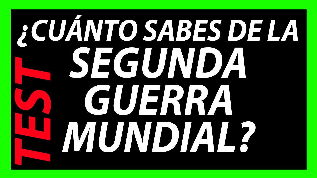 TEST: 20 preguntas sobre la SEGUNDA GUERRA MUNDIAL